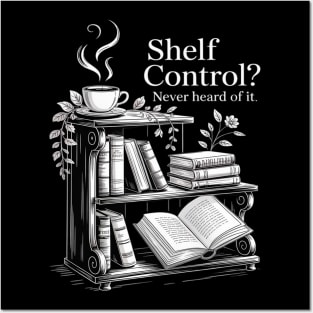 Shelf Control Never Heard of it Funny Book Lover Posters and Art